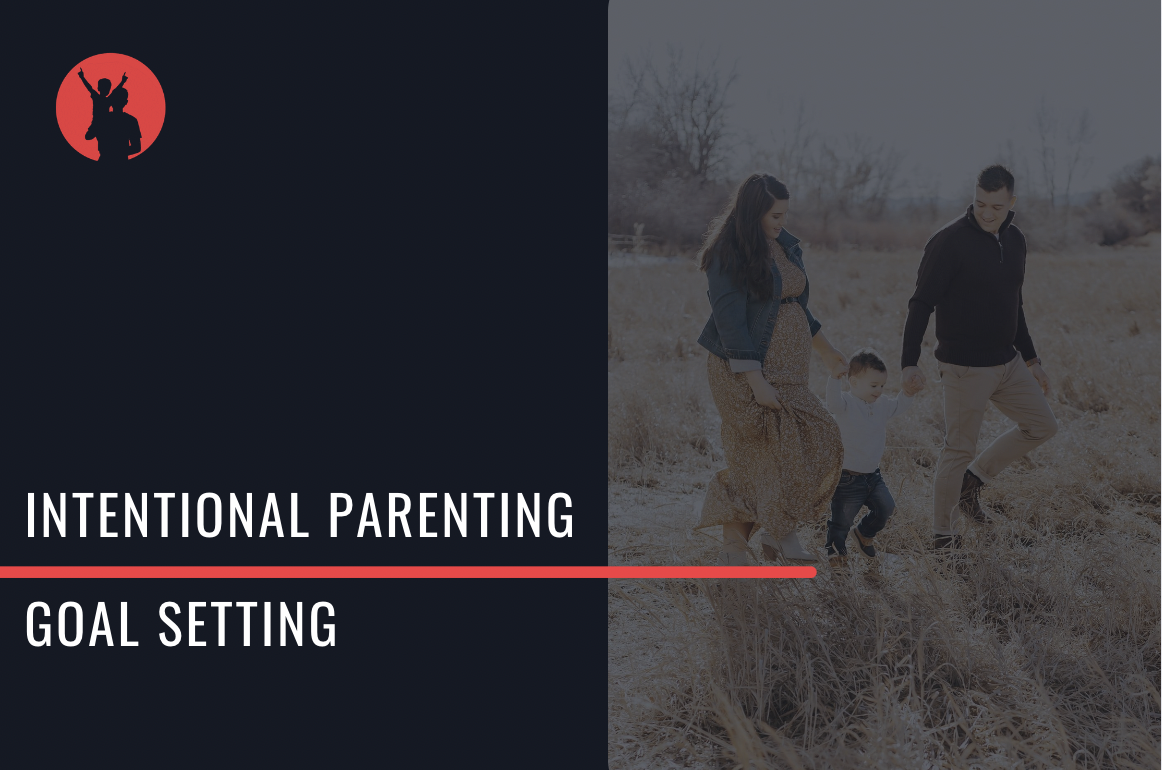 Intentional Parenting Goal Setting